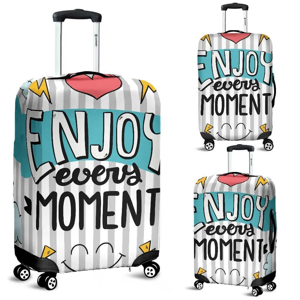 Enjoy Every Moment Luggage Cover