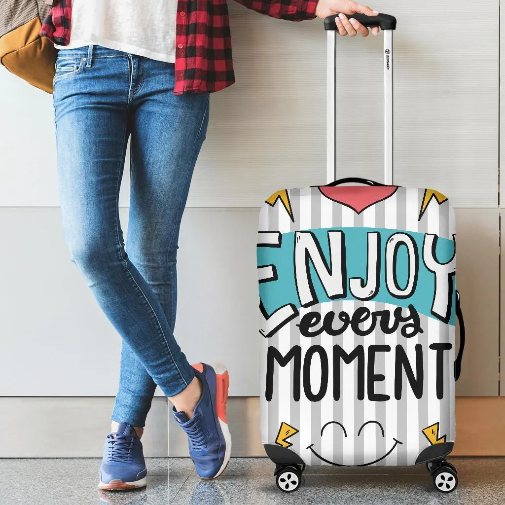 Enjoy Every Moment Luggage Cover